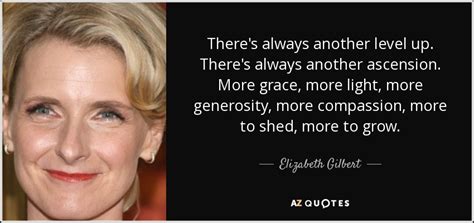 TOP 25 QUOTES BY ELIZABETH GILBERT (of 633) 